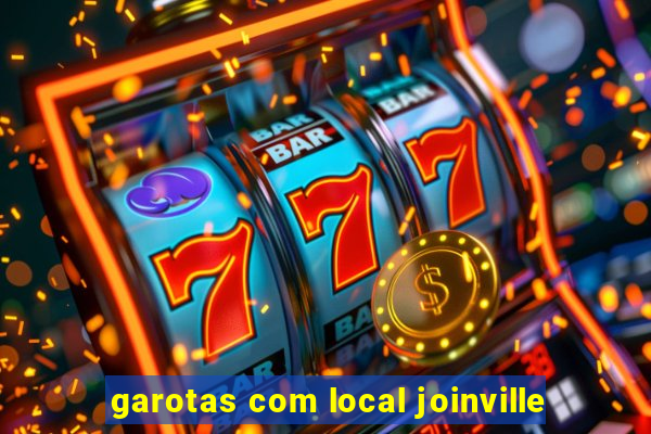 garotas com local joinville